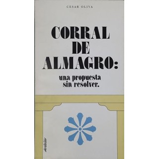 CORRAL DE ALMAGRO: UNA PROPUESTA SIN RESOLVER.